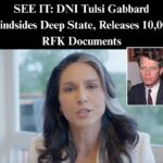 SEE IT: DNI Tulsi Gabbard Blindsides Deep State, Releases 10,000 RFK Documents