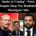 Patel, Bongino Announce New ‘Russiagate’ Evidence Discovered, Promise ‘Justice Is Coming’