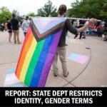 Report: State Dept Restricts Identity, Gender Terms