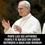 Pope Leo XIV Affirms Family Is Based on Union Between a Man and Woman, Unborn Has Inherent Dignity