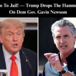Trump Says Tom Homan Should Arrest Gov. Gavin Newsom Amid ICE Riots