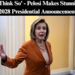 Nancy Pelosi Weighs In On Who Will Vie For President In 2028