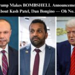 Trump Issues Statement On Patel, Bongino After Epstein Fallout