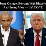 Obama Angers Everyone With Horrendous Move Against Trump