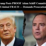 Trump Calls for Schiff To Be Jailed Over Mortgage Fraud: ‘Big Trouble’