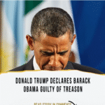 Donald Trump Declares Barack Obama Guilty of Treason