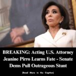 Acting U.S. Attorney Jeanine Pirro Learns Fate Amid Senate Drama