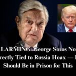 Declassified Documents Implicate George Soros In ‘Russiagate’ Hoax