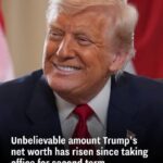 Since beginning his second term, Trump’s net worth has grown significantly