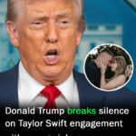 Donald Trump Speaks Out on Taylor Swift’s Engagement with a Surprising Joke