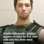 Charlie Kirk Murder Suspect Appears in Court, Speaks Only Three Words