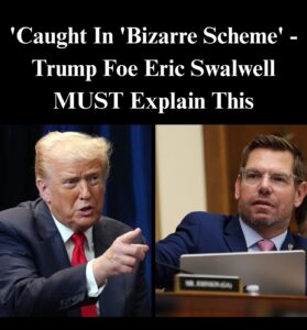Records Show ‘Bizarre Inconsistency’ Regarding Payments From Trump Foe Eric Swalwell