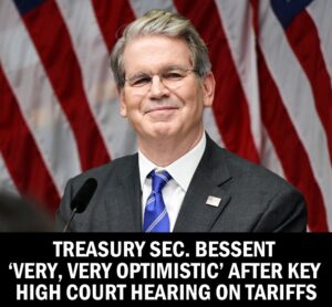 Treasury Secretary Bessent Optimistic After Key High Court Hearing on Tariffs