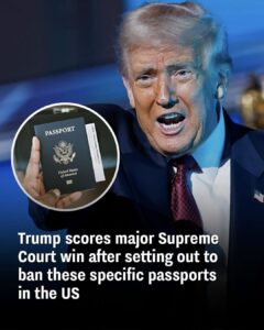 Supreme Court Upholds Trump Policy on Passport Gender Markers